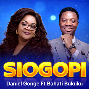 Daniel Gonge - SIOGOPI (feat. Bahati Bukuku)