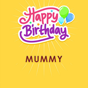 Happy Birthday Songs - Happy Birthday Mummy (90s Variation)
