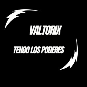 Tengo Los Poderes by Valtorix