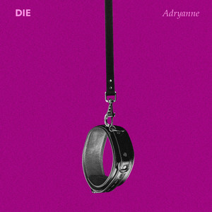 DIE by Adryanne, Boujee