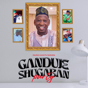 Dauda Kahutu Rarara - Ganduje Shugaban Party