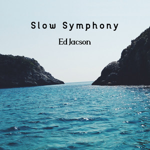 Slow Symphony by Ed Jacson