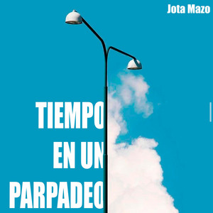 Tiempo En Un Parpadeo - Special Version by Jota Mazo