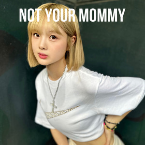 Not your mommy by yura