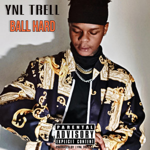 Ball Hard by YNL TRELL