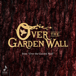 Over the Garden Wall (from 