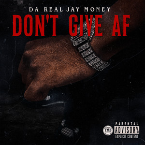 Don't Give AF ‑「シングル」by Da Real Jay Money | Spotify