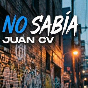 No Sabía by Juan Cv