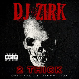 2 Thick - song and lyrics by DJ Zirk | Spotify