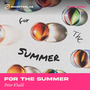 For The Summer by Peter Khalil