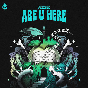 Are U Here by Vexxed