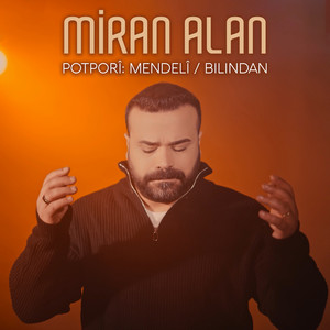 Potporî: Mendelî / Bilindan by Miran Alan