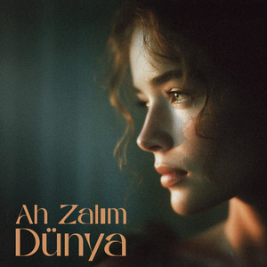 Ah Zalım Dünya by Anatolia Echo