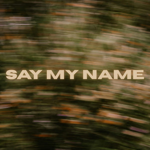 Say My Name by Peter Mae