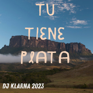 Tu tiene plata by Dj KLARNA 2023