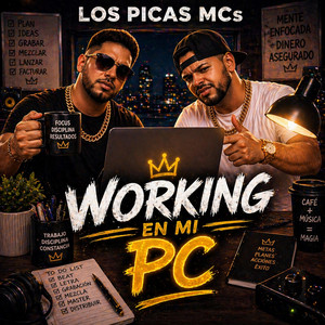 WORKING EN MI PC by LOS PICAS MCs