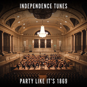 Independence Tunes - Party Like It's 1869