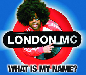 What Is My name? - Extended Mix by London MC