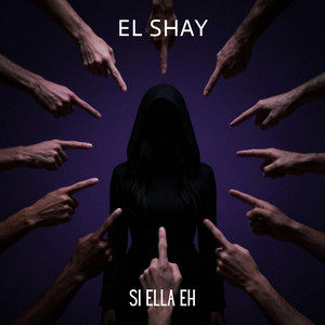 SI ELLA EH by EL SHAY
