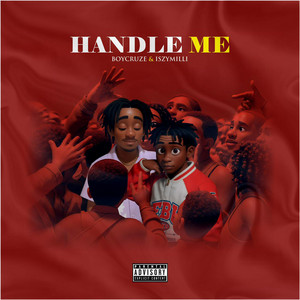 Handle Me by Iszymilli, BoyCruze