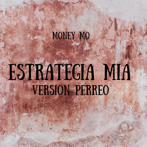 ESTRATEGIA MIA - VERSION PERREO by Money Mo