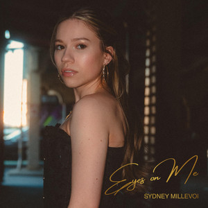 Eyes on Me by Sydney Millevoi