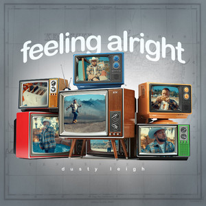 Feeling Alright by Dusty Leigh