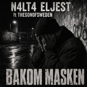 Bakom masken by N4LT4 ELJEST, THESONOFSWEDEN