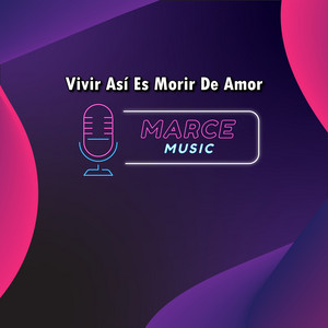 Marce Music - Vivir Así Es Morir De Amor