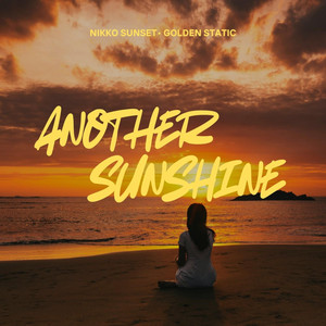 Another Sunshine by Nikko Sunset, Golden Static