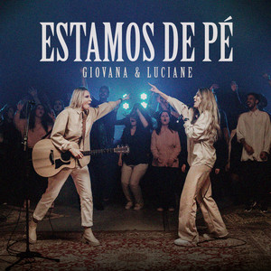 Giovana & Luciane - Estamos de Pé (Ao Vivo)