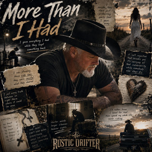 More Than I Had by RUSTIC DRIFTER