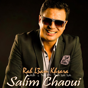 Salim Chaoui - Rah L3am khsara