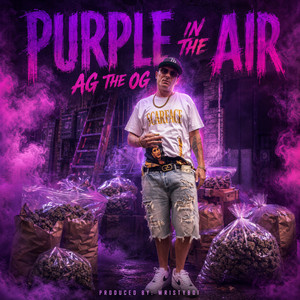 Purple in the Air by AG The OG