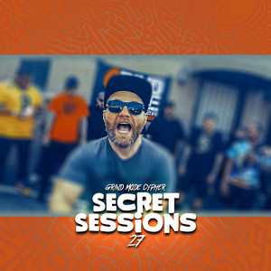Grind Mode Cypher Secret Sessions 27 by Lingo, Rage Roxwell, Jacc D. Frost, Jigsaw Zay, KidArsenic, Lokïï, Micnificent, B-Villainous