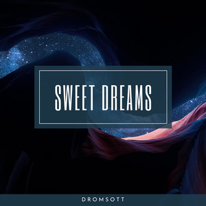 Sweet Dreams by Dromsott
