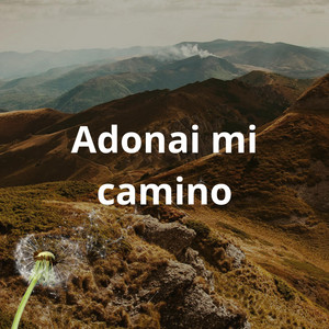 Adonai mi camino by ELFUERTEMUSIC