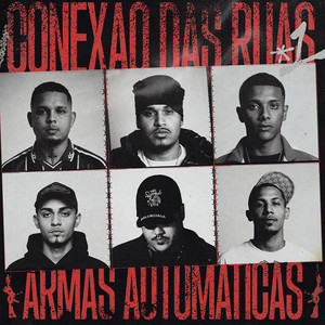 CONEXÃO DAS RUAS *1 ARMAS AUTOMÁTICAS by Melt77, Putodiparis, Hashi, Pior Versão de Mim, Malvadin, VTnoBeat