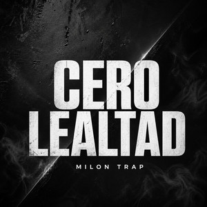 Cero Lealtad by Milon Trap