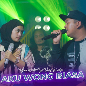 Woro Widowati - Aku Wong Biasa (feat. Vicky Prasetyo)
