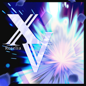 XV by Roselia
