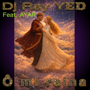 Ô mi reina by Dj Ray YED, AYAR