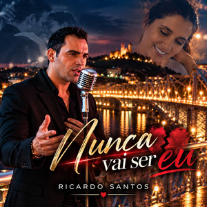 Nunca vai ser eu by RICARDO SANTOS