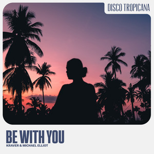 Be With You by Kraver, Michael Elliot