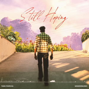 STILL HOPING by Yash Parcha, migzzzmusic