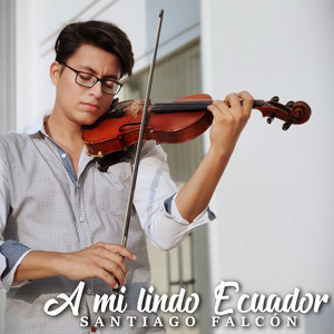 Santiago Falcón - A Mi Lindo Ecuador (Instrumental Version)