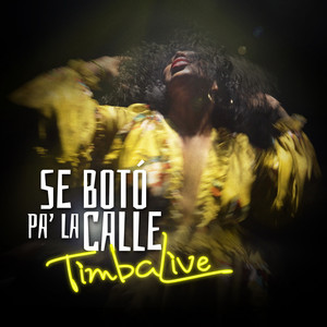 Se Botó Pa' La Calle by TIMBALIVE