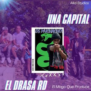 Una Capital by El Mago Que Produce, El Drasa RD