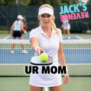 Ur Mom by Jack's Revenge