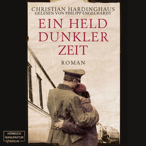 Ein Held dunkler Zeit (ungekürzt)